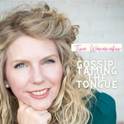 Gossip; Taming the Tongue