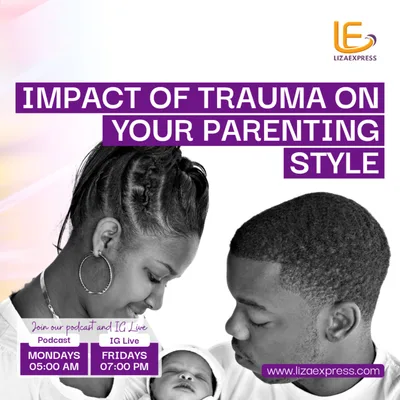 HOW TRAUMA AFFECTS YOUR PARENTING
