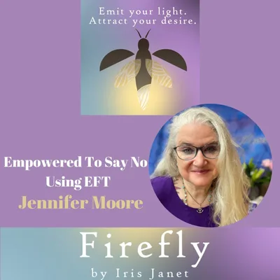 Empowered To Say No Using EFT With Jennifer Moore 2nd part