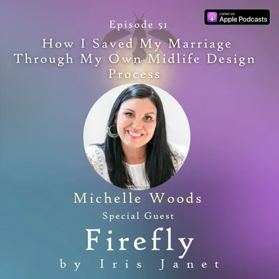 How I Saved My Marriage Through My Own Midlife Design Process - Michelle Woods