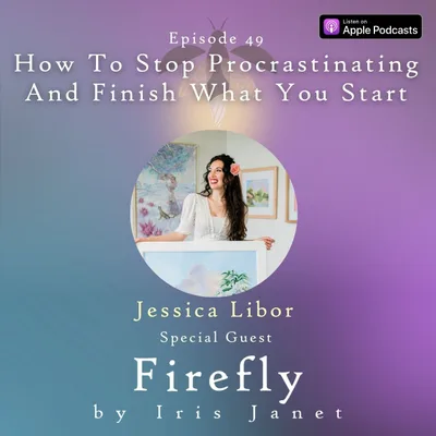 How To Stop Procrastinating And Finish What You Start - Jessica Libor