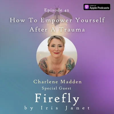 How To Empower Yourself After A Trauma - Charlene Madden
