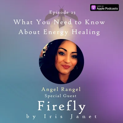 What You Need to Know About Energy Healing - Angel Rangel
