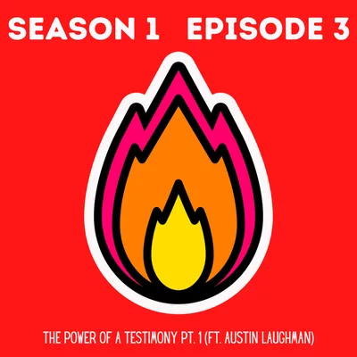 The Power of A Testimony PT. 1 (FT. Austin Laughman)