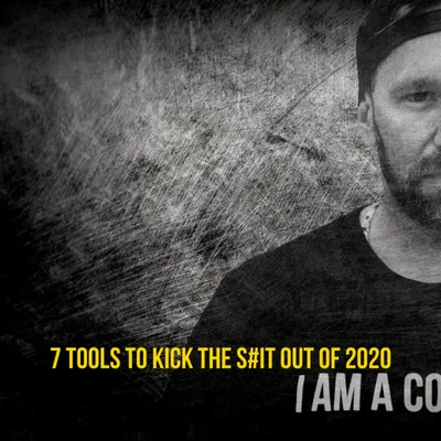 Comeback Podcast #072 : 7 Tools to Kick the S#it out of 2020