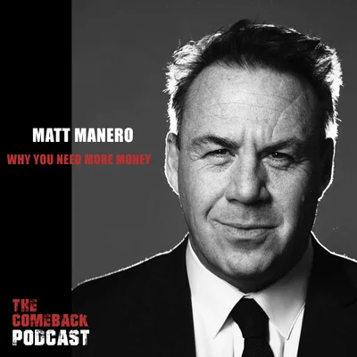 Why You NEED More Money Featuring Matt Manero