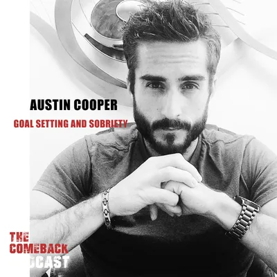 Goal Setting And Sobriety With Sober Evolution Founder Austin Cooper