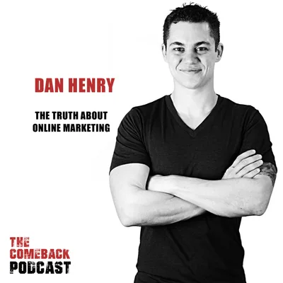 The Truth About Online Marketing: Featuring Dan Henry