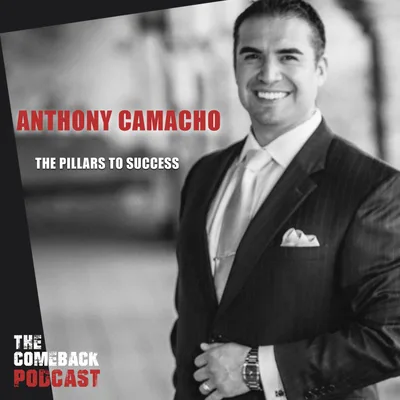 The Pillars to Success Featuring Anthony Camacho