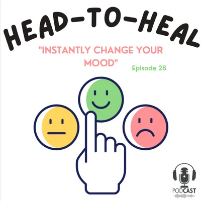 28 | Instantly Change Your Mood