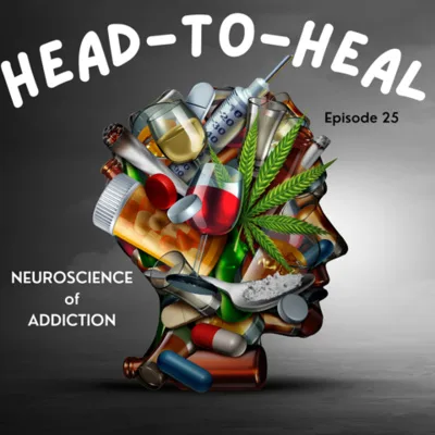 25 | Neuroscience of Addiction