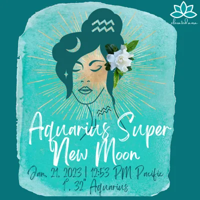 #051 Super New Moon in Aquarius