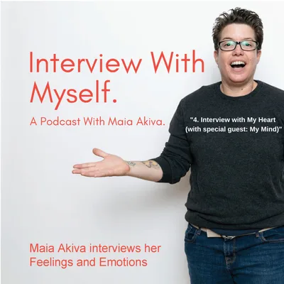 4. Interview with My Heart (with special guest appearance: My Mind)