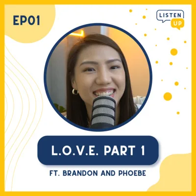 #1 L.O.V.E Part 1 ft. Brandon & Phoebe