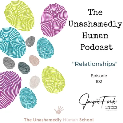The Unashamedly Human Podcast on Relationships