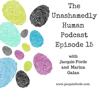 Unashamedly Human Podcast with Guest Marina Galan