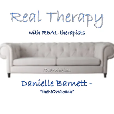 011 Are you suffering overwhelm? Feel calmness! The Real Therapy podcast team's here!