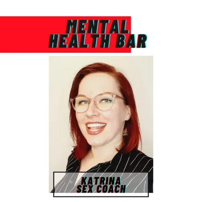 Mental Health Bar - Katrina the Sex Coach