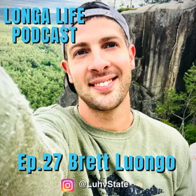 Ep.27 Brett Luongo (@LuhvState)- A story of human’s triumph. Using our shadow side as a teacher.