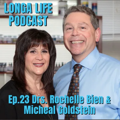 Ep.23 Drs. Rochelle Bien & Michael Goldstein- The leading edge in natural and holistic healing.
