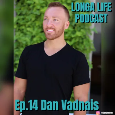 Ep.14 Dan Vadnais (@ZenLifeDan)- How to properly fast, Nutrition, Autophagy , Breath work styles.