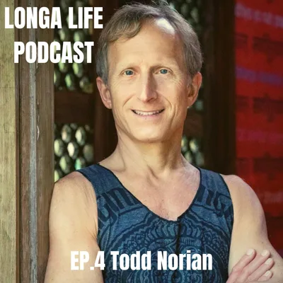 Ep.4 Todd Norian- How to follow your heart under any circumstance, core wounded identities, yoga