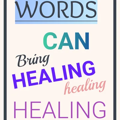 WORDS CAN BRING HEALING