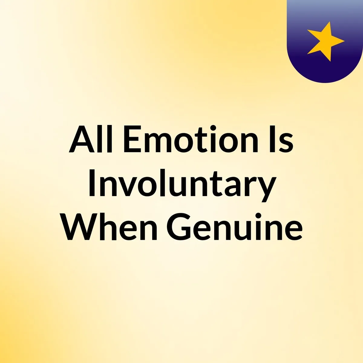 Episode 3 - All Emotion Is Involuntary When Genuine