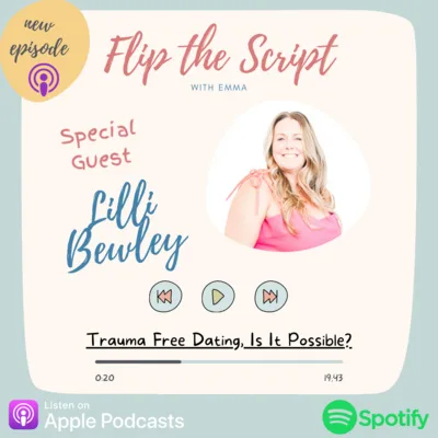 Trauma Free Dating, Is It Possible? Special Guest Lilli Bewley