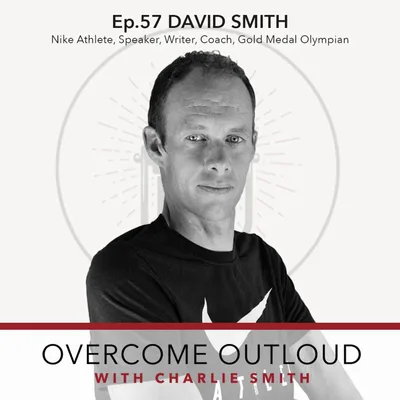 OvercomeOutloud Ep.57 David Smith