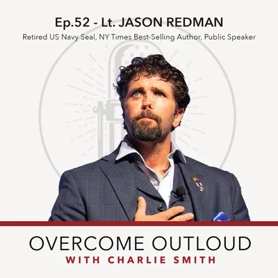 OvercomeOutloud Ep.52 Jason Redman