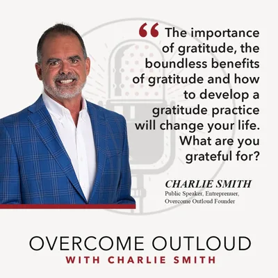 OvercomeOutloud Ep.49 Importance of Gratitude
