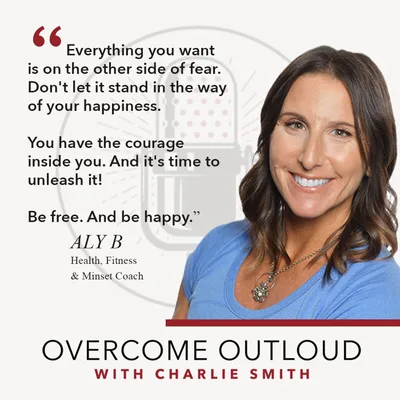 OvercomeOutloud Ep.44 Aly B