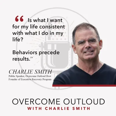 OvercomeOutloud Ep.37 Charlie Smith | Beliefs & Behaviors