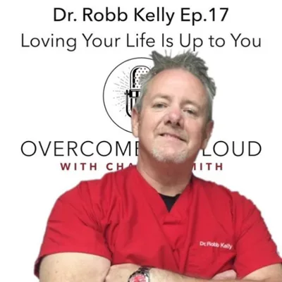 OvercomeOutloud Ep.17 Robb Kelly