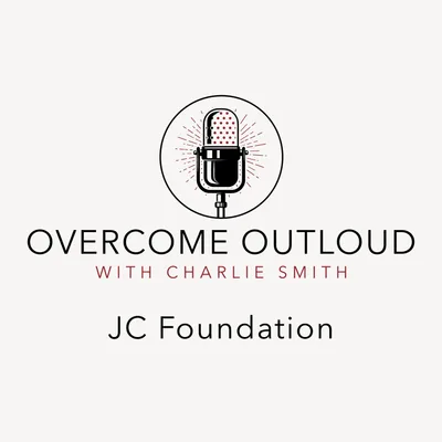 OvercomeOutloud Ep.15 JC Foundation