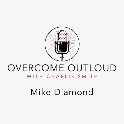 OvercomeOutloud Ep.2 Mike Diamond