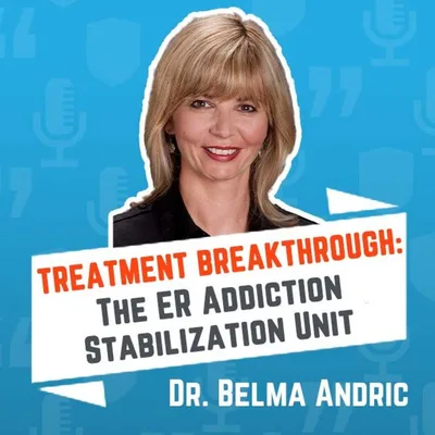 Ep. 274 - Treatment Breakthrough: The ER Addiction Stabilization Unit