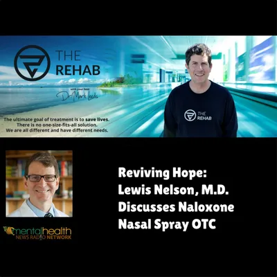 Reviving Hope: Lewis Nelson, M.D. Discusses Naloxone Nasal Spray OTC