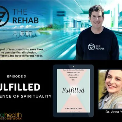 Fulfilled: The Science of Spirituality with Anna Yusim, M.D.