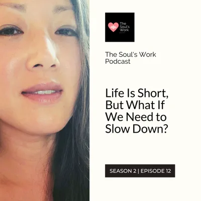 Life Is Short, But What If We Need to Slow Down?
