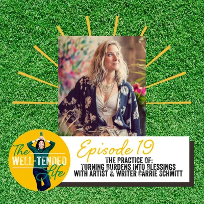 Episode 19: The Practice of Turning Burdens into Blessings