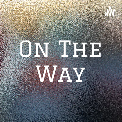 On The Way (Trailer)