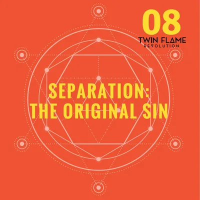 Episode 8: Separation, The Original Sin