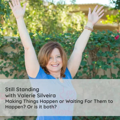 Making Things Happen Or Waiting For Them to Happen?