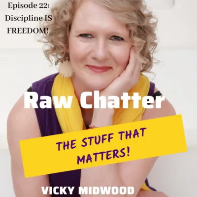 Episode 22: Discipline IS Freedom