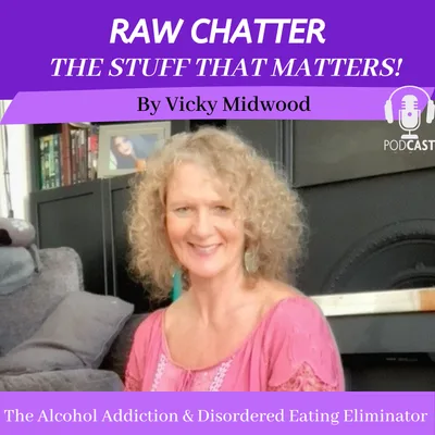 RAW CHATTER -The Stuff That Matters: Episode2: Self-care IS healthcare!