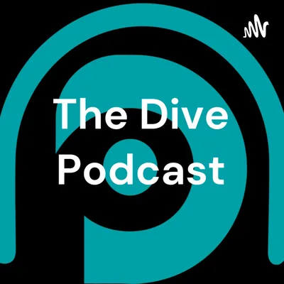 Welcome to The Dive Podcast!