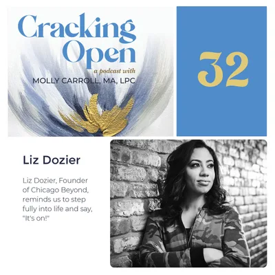 Episode 32: Liz Dozier, Founder of Chicago Beyond, Reminds Us To Step Fully Into Life and Say, “It’s On!”