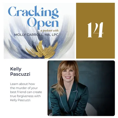 Learn How the Tragic Death of a Best Friend Created True Forgiveness With Kelly Pascuzzi